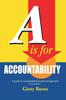 Libro A Is for Accountability : A Guide To Accountability-Based Management