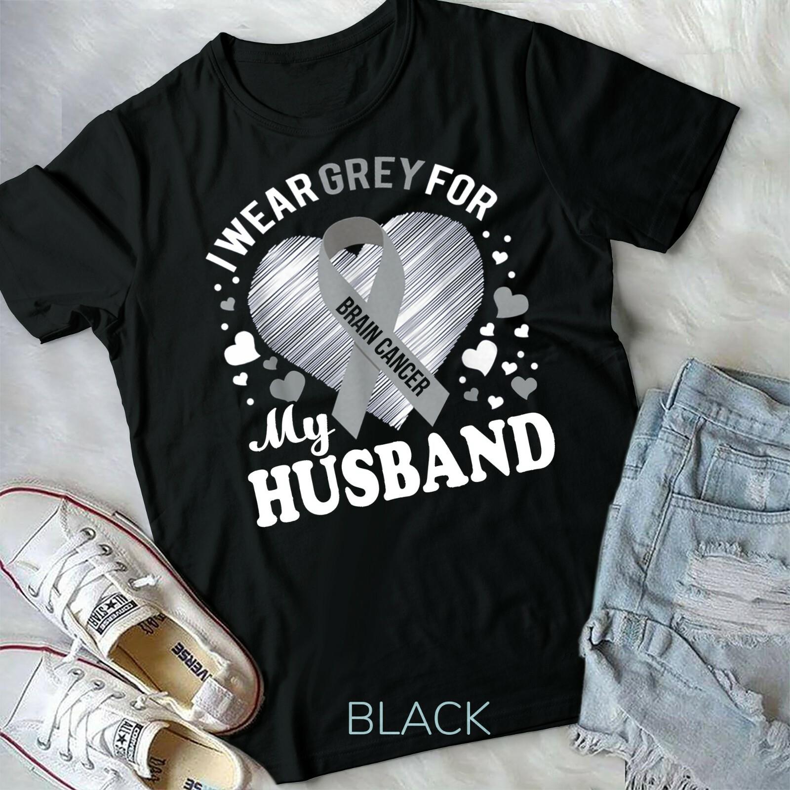 I Wear Grey For My Husband Brain Cancer Awareness T-shirt Unisex T-shirt S