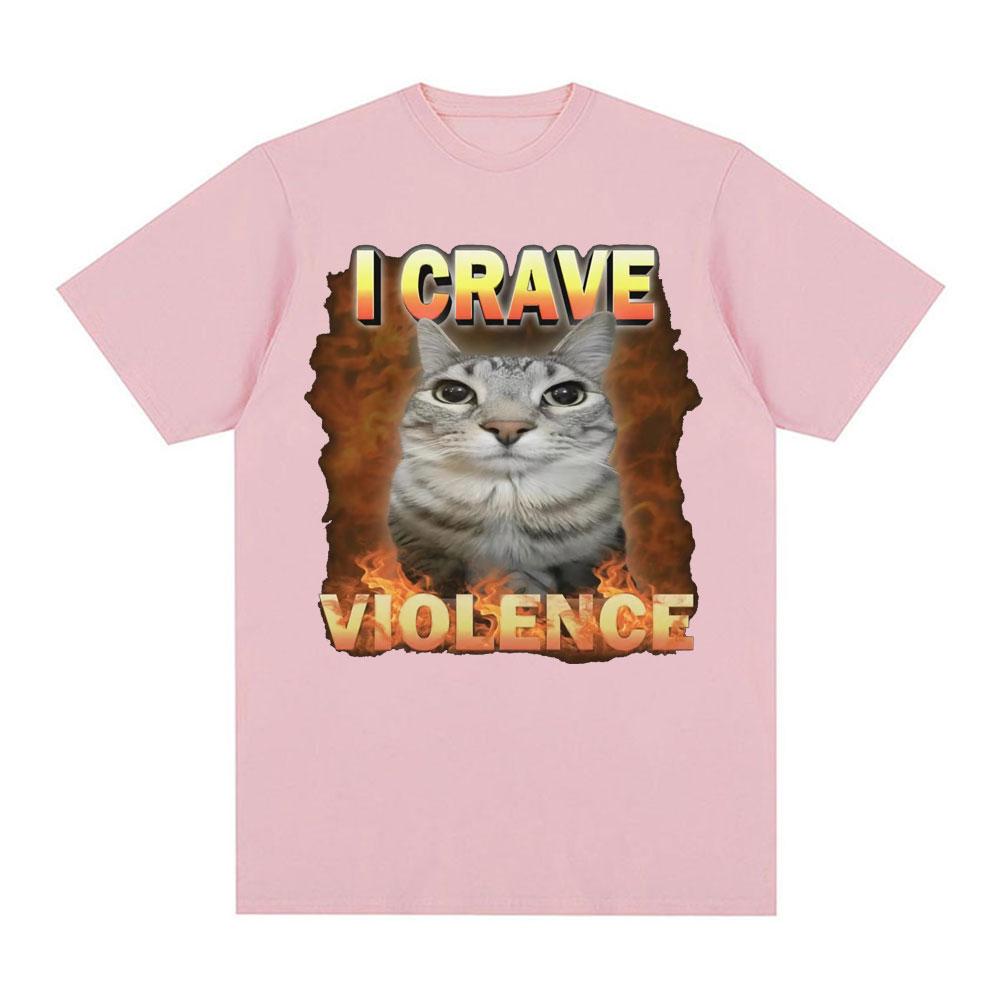 I Crave Violence Funny Cat Meme T Shirts Men Women Harajuku Fashion Cute High Quality T-shirt Oversized Pure Cotton T Shirt Tops