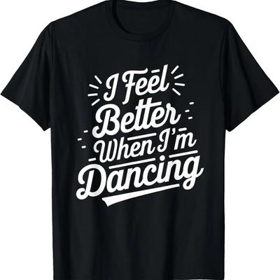 Czuję się lepiej, gdy tańczę Koszulka T-shirt Miłość do Tańca Linia