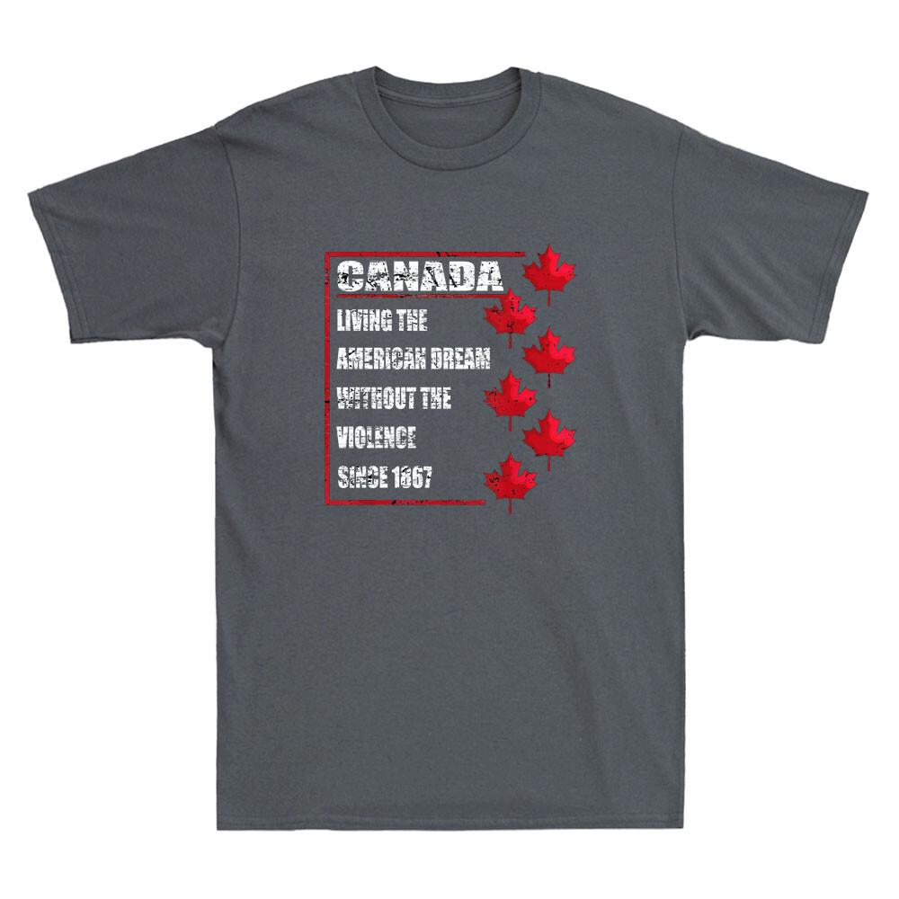 Canada Living The American Dream Without Violence Since 1867 Retro Men s T-Shirt XXXL