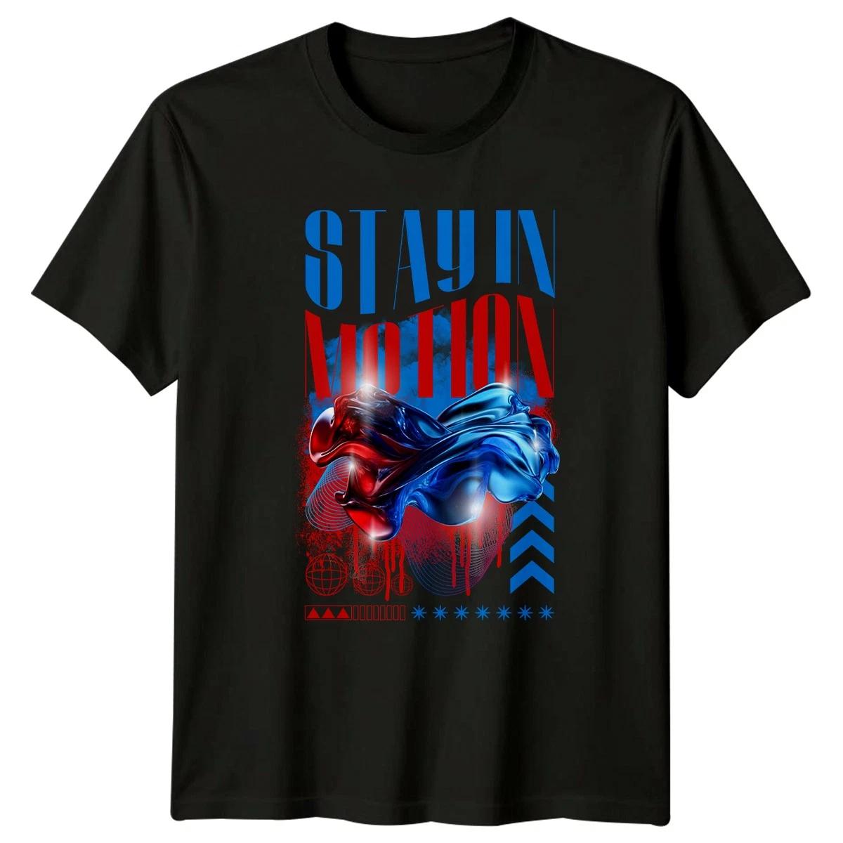 Stay In Motion T-Shirt Urban Motivation Streetwear Birthday Gift For Him Her XXXXL