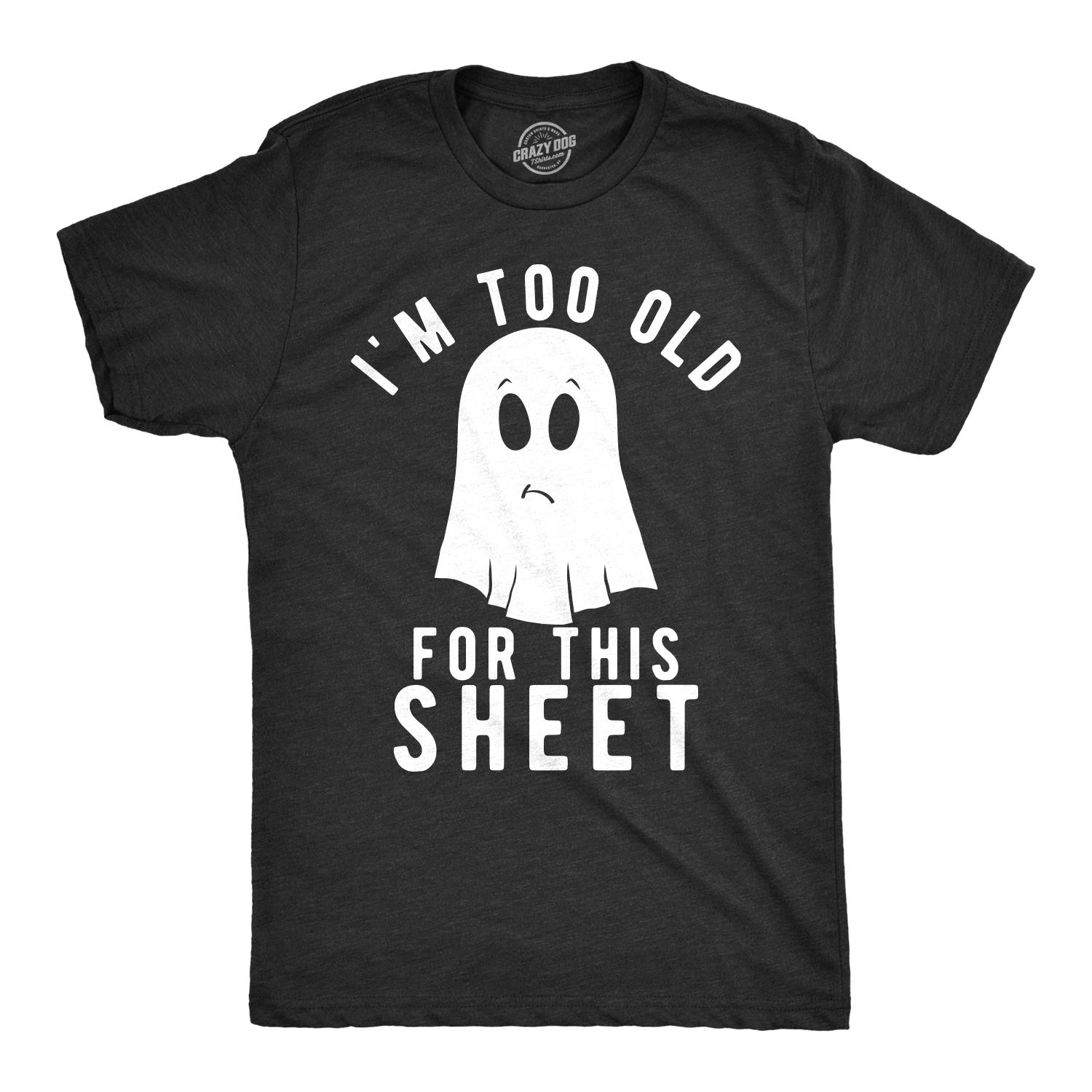 Mens Im Too Old for This Sheet T Shirt Funny Halloween Tee XXL