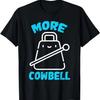 Funny Cow Humour _ More Cowbell Funny Top T-Shirt (2)