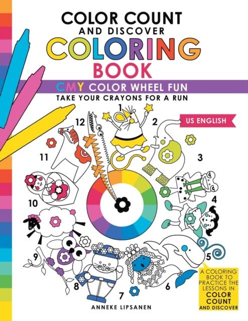 The Color Count and Discover Coloring Book : CMY Color Wheel Fun Book