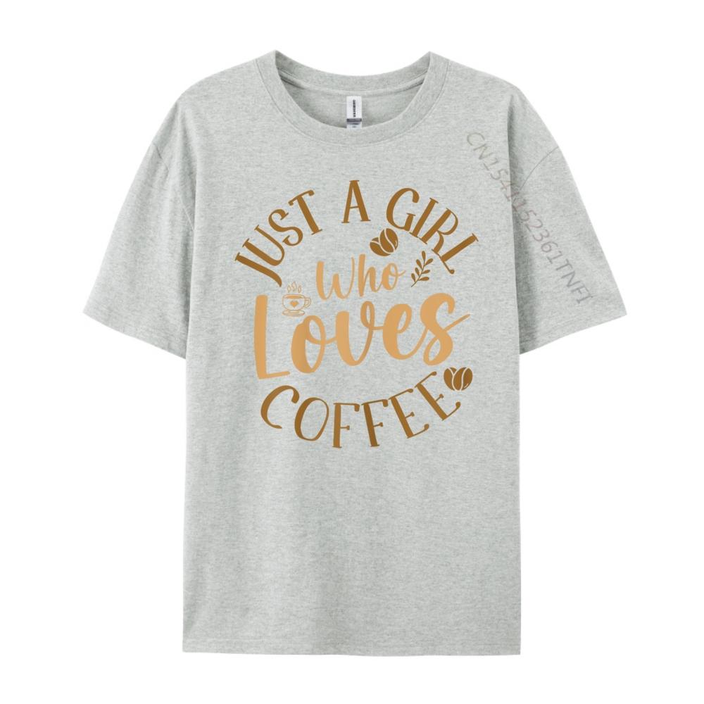 Just A Girl Who Loves Coffee Womens Coffee Lover Big And Tall T Shirts Mens TShirts Tshirt Plus Size