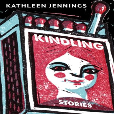 Kindling by Kathleen Jennings Paperback Book 9781618732132