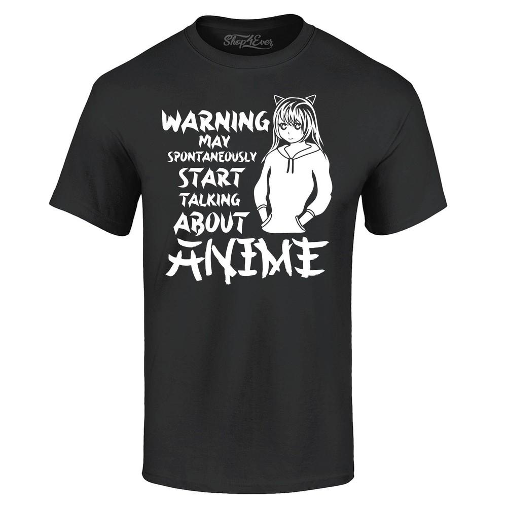 Warning May Start Talking About Anime  T-shirt Anime Shirts