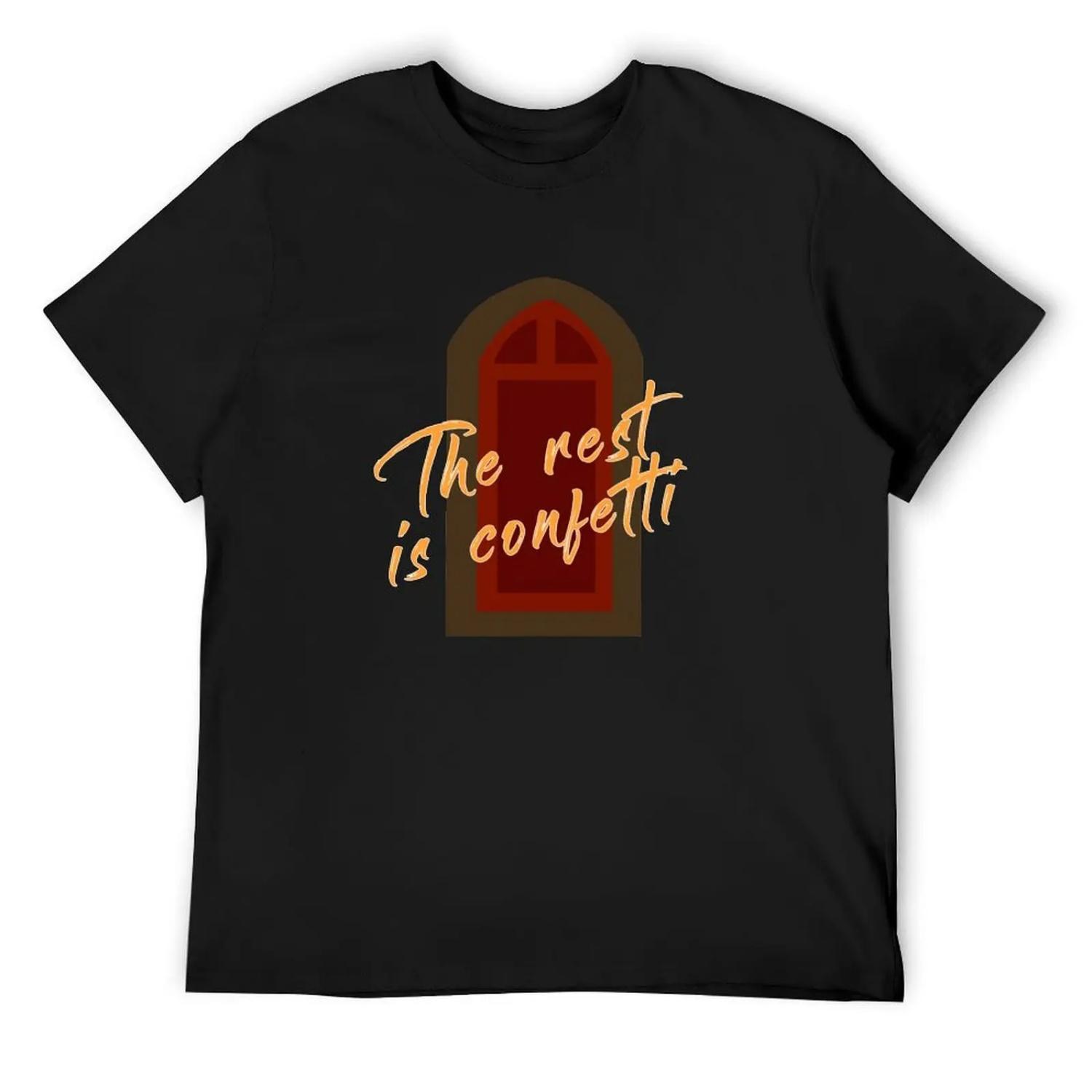 

The rest is confetti T-Shirt tops street wear cute tops mens fashion XXXXXL різнокольоровий