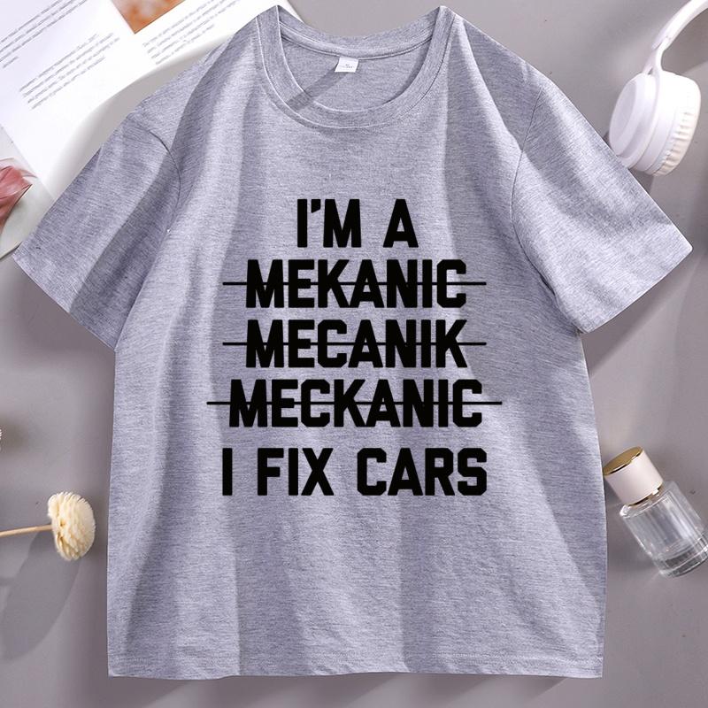Funny Mechanic TShirt Unisex I Fix Cars TShirt Mechanic Humor Graphic Tees Round Neck Cotton Short Sleeve Basic Tshirt Clothes