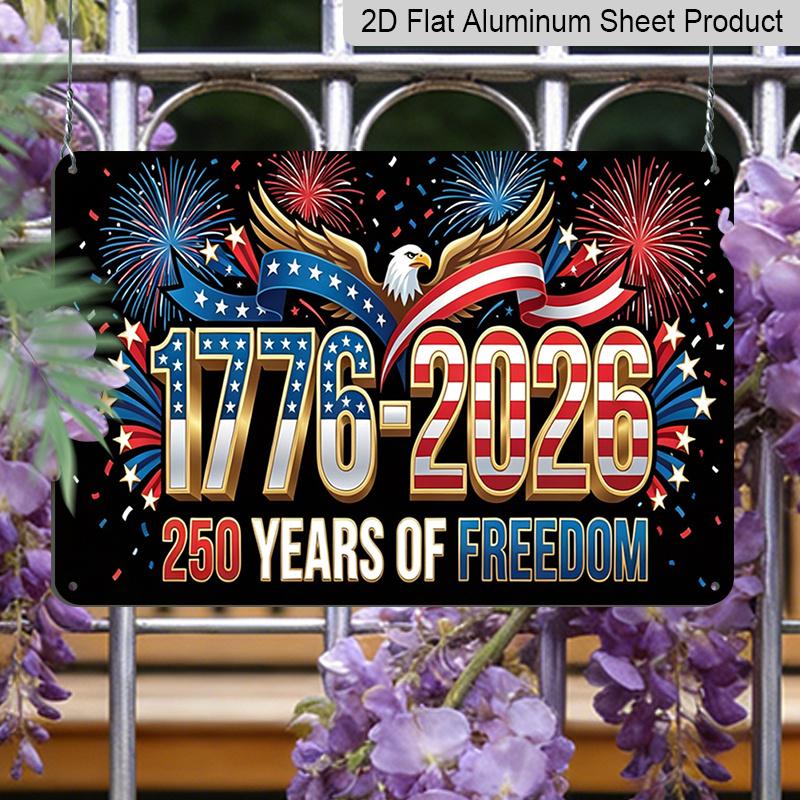 2D Flat Decorative 8×12 Inch Aluminum Plaque Metal Sign | 250 Years of Freedom 1776-2026: Bald Eagle, US Flag & Fireworks Design; Celebrate America's
