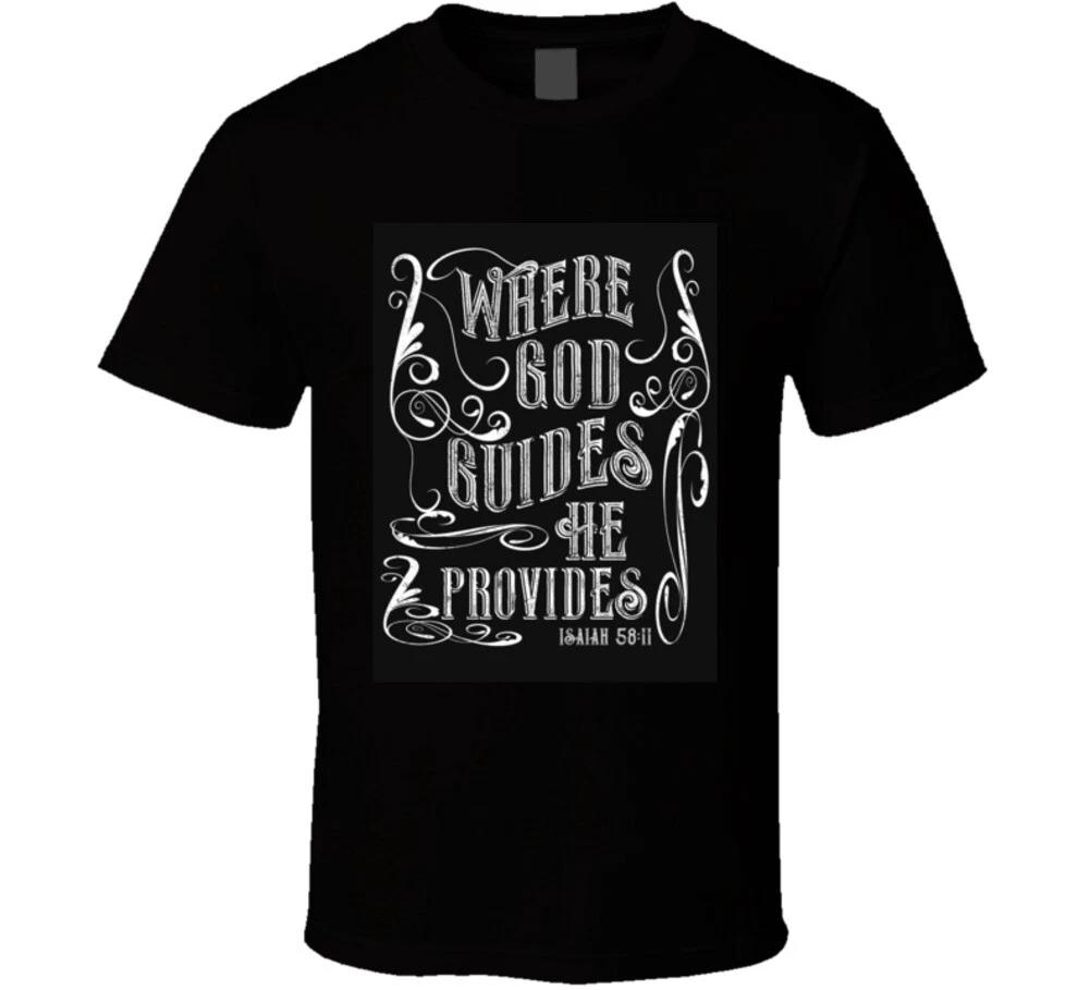 Where God Guides He Provides Christian Jesus T Shirt S
