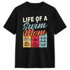 Life of A Swim Mom Swim Mom Humor Swim Team Mom Men's T Shirt Leisure Tees Short Sleeve O Neck T-Shirts Cotton Print Clothes