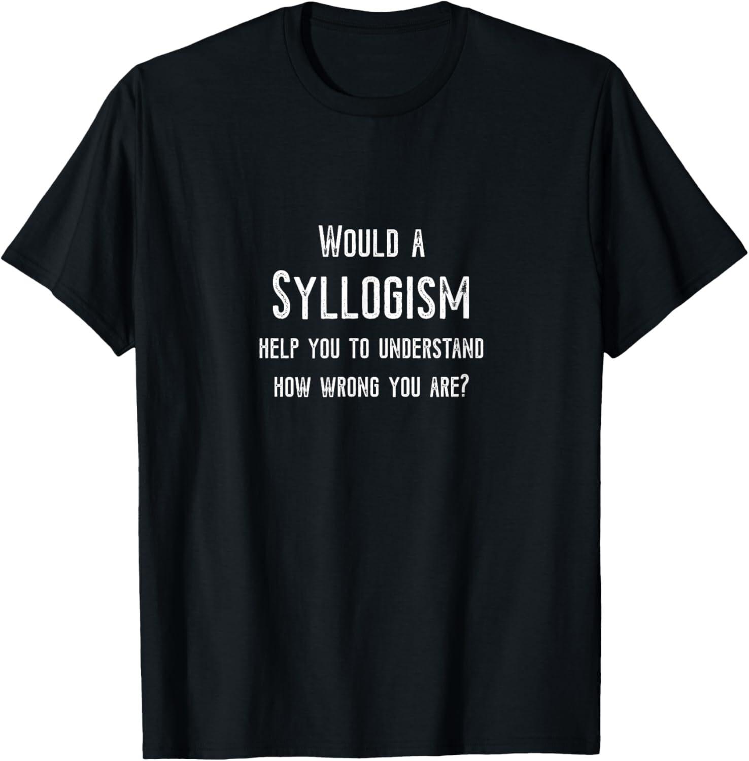 Philosophy T Shirt - Syllogism Unisex T-Shirt L