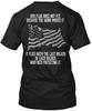 Our Flag Flies Because Does Not Fly The Wind TTshirt Made In USA Size S To 5XL