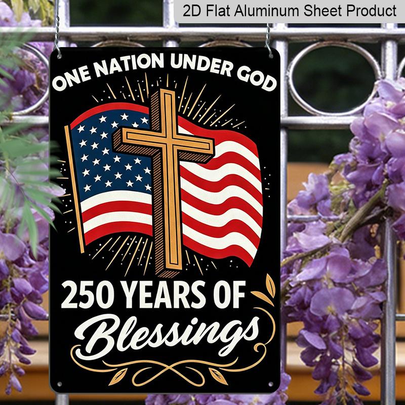 2D Flat Decorative 8×12 Inch Aluminum Plaque Metal Sign | One Nation Under God 250 Years of Blessings (1776-2026): Christian Cross & US Flag