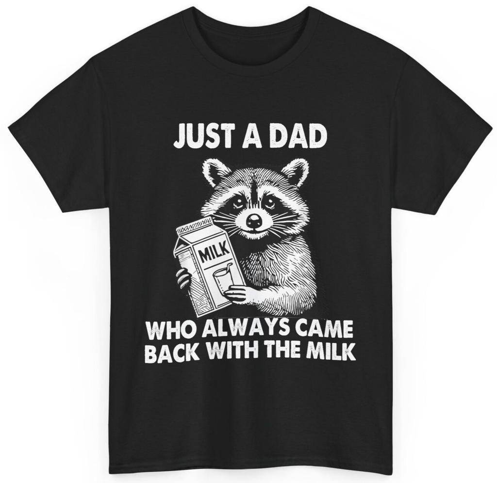 Just a Dad Who Always Came Back with the Milk Father Day T-shirt