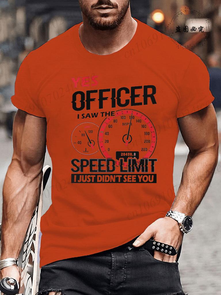 Yes Officer I Saw The Speed Limit I Just Didn't See You T-Shirt for Men Women Funny T Shirt Humor Tee Shirt Mens Clothing Tees