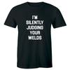 Ich beurteile deine Schweißnähte still Lustiges Schweißer Herren Kurzarm-T-Shirt