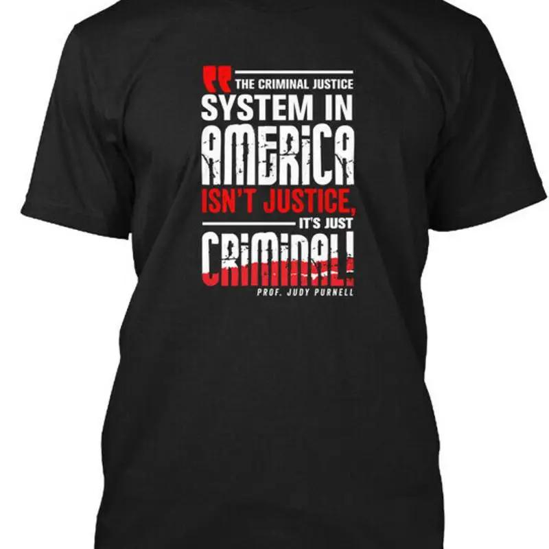 Criminal Justice System In America The Isnt Its T Shirt Made In Usa S 5xl
