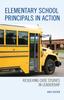 The Elementary School Principals In Action : Resolving Case Studies In Leadership Book