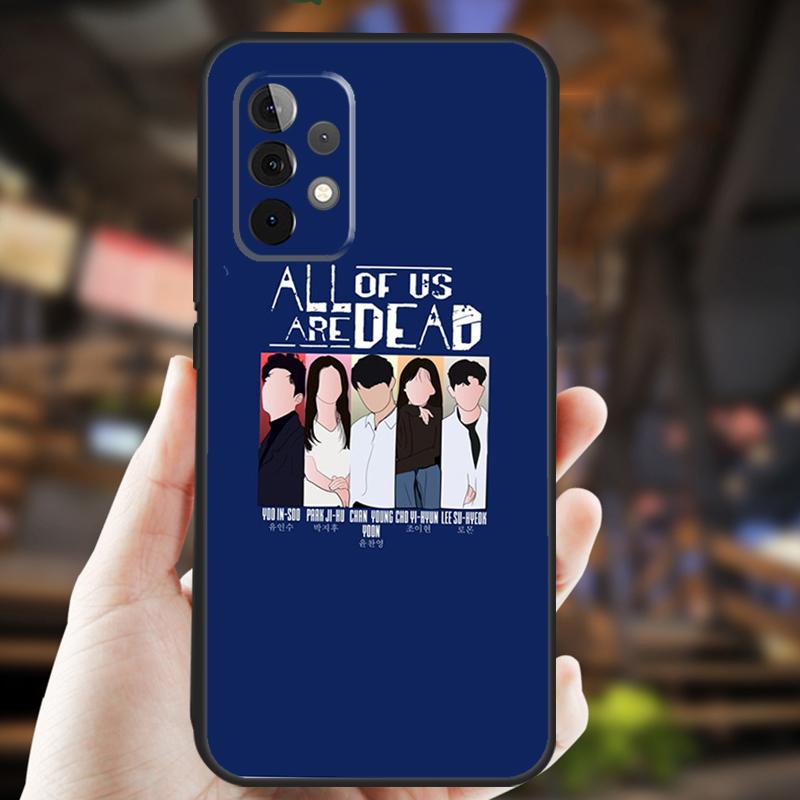 All of us are dead Case For Samsung Galaxy A34 A06 A05 A32 A16 A55 A36 A26 A54 A14 A22 A52 A35 A15 A53 A13 A56