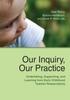 The Our Inquiry, Our Practice : Undertaking, Supporting, and Learning from Early Childhood Teacher Research(ers) Book