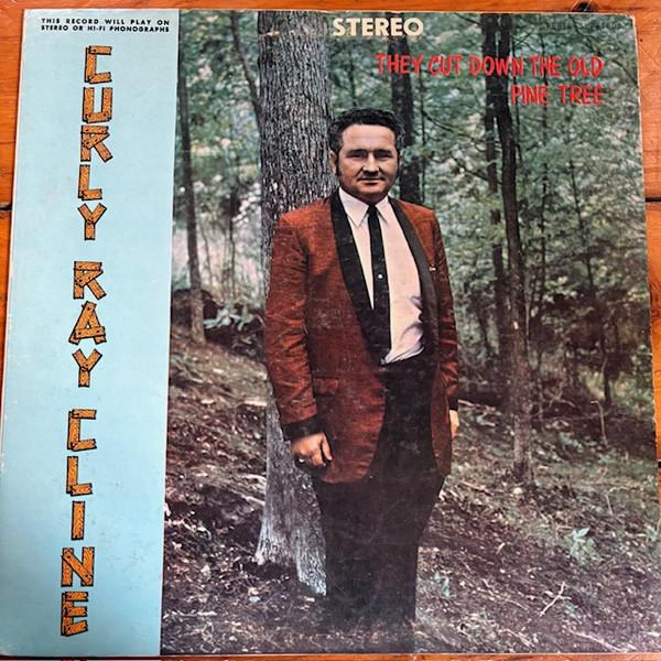 

LP Record CURLY RAY CLINE They Cut Down The Old Pine Tree SLP1509 REBEL 197 US CountryFolk Used