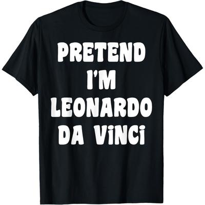 Tu so, als wäre ich Leonardo Da Vinci Kostüm Lustiges Halloween Party T-Shirt