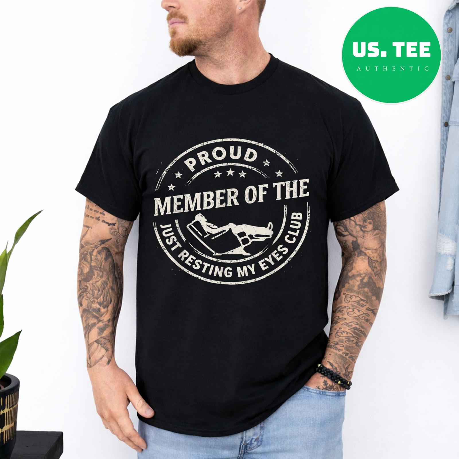 Proud Member of The Just Resting My Eyes Club Dad Retirement T-Shirt S