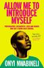 Allow Me To Introduce Myself by Onyi Nwabineli Paperback Book 9780861549320