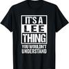 It's A Lee Thing You Wouldn't Understand - Family Name T-Shirt