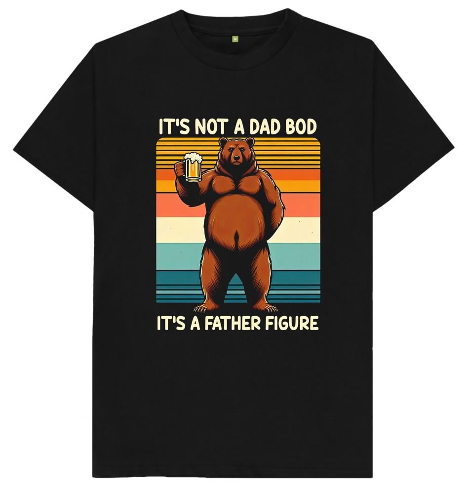 It's Not A Dad Bod It's A Father Figure Funny Joke Humour Gift T Shirt