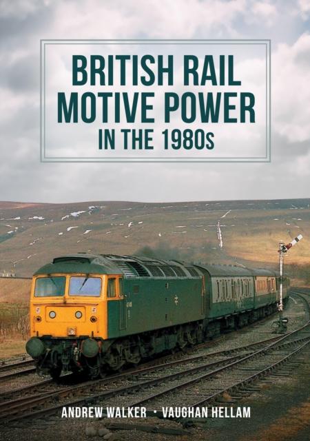 Kniha British Rail Motive Power In the 1980s