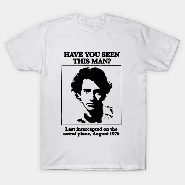 Have You Seen This Man Jonathan Richman T-Shirt White Unisex Unisex T-Shirt L