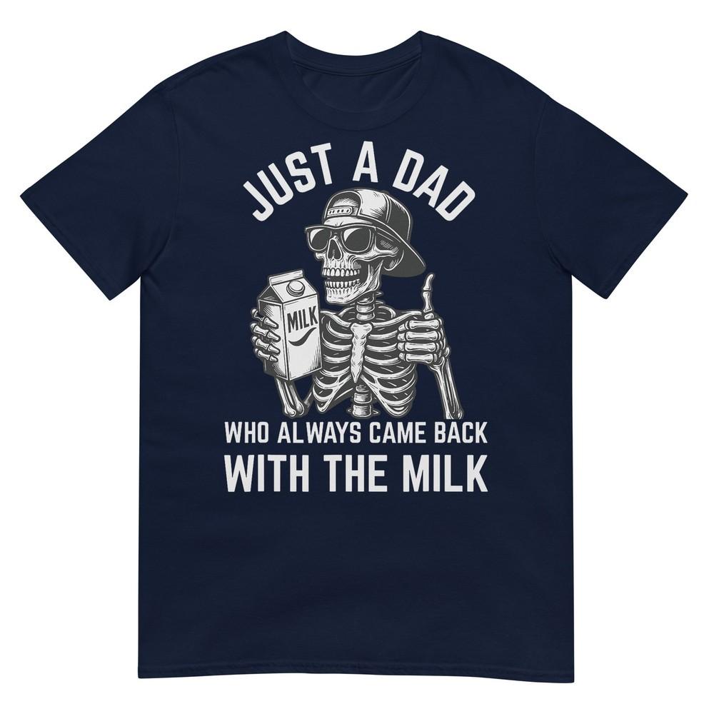Unisexs Skeleton Just A Dad Who Always Came Back Fars Day S
