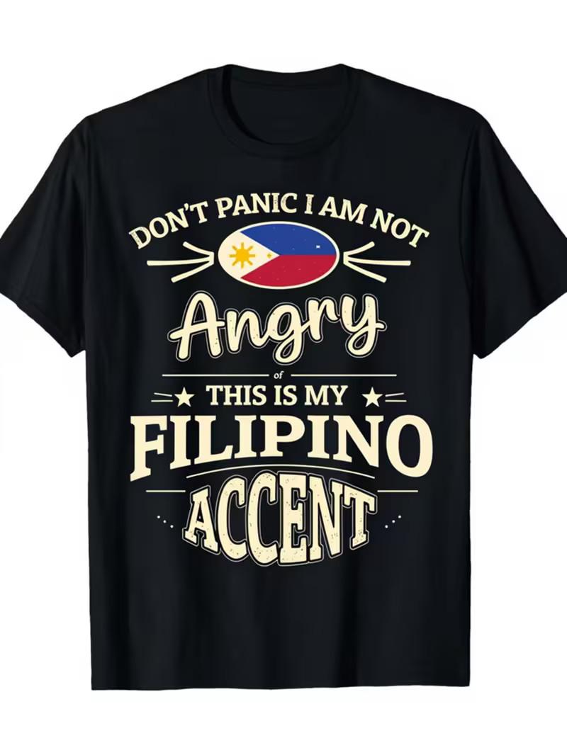 Funny Filipino Accent Saying T-Shirt | Dont Panic Im Not Angry This Is My Filipi S