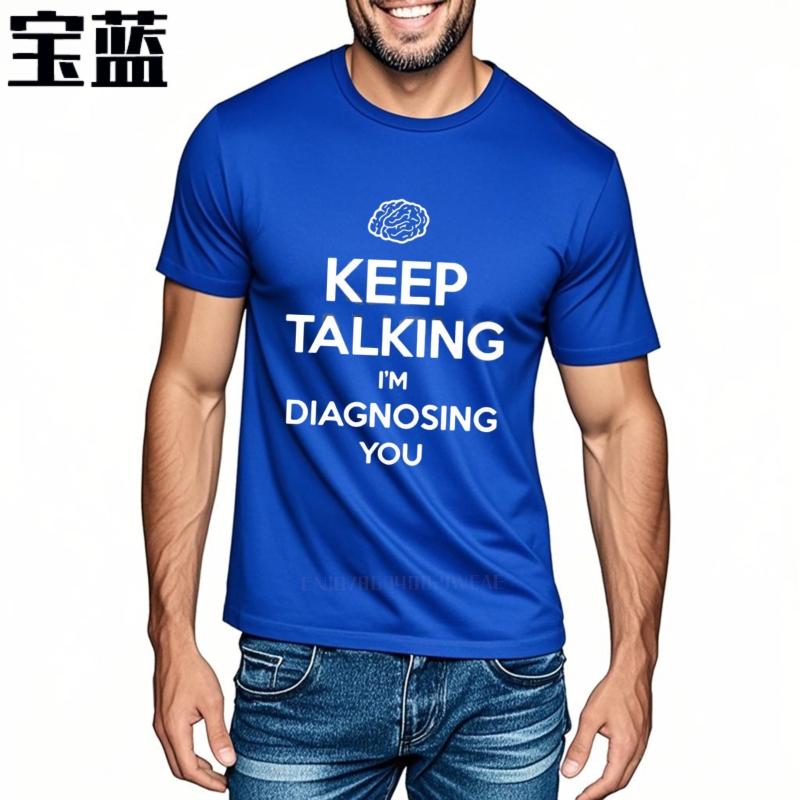 Keep Talking I'm Diagnosing You Print T-shirt Funny Psychiatrist Psychologist T-Shirt Men's Cotton Shirts Streetwear Tees