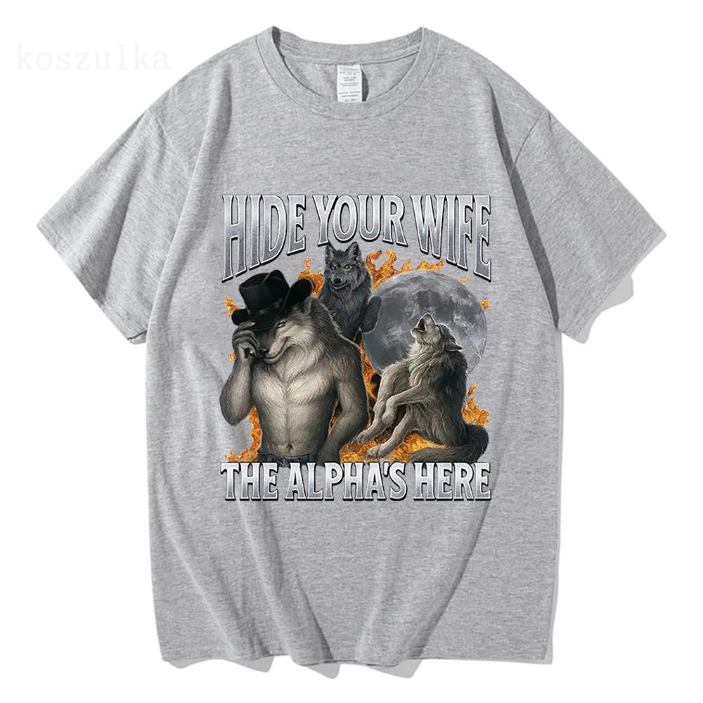Hide Your Wife The Alpha Is Here Funny Werewolf Meme Graphic T-shirts Men's Fashion Hip Hop Casual Cotton Short Sleeve T Shirts