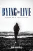 Kniha Dying To Live : Based On a True Story