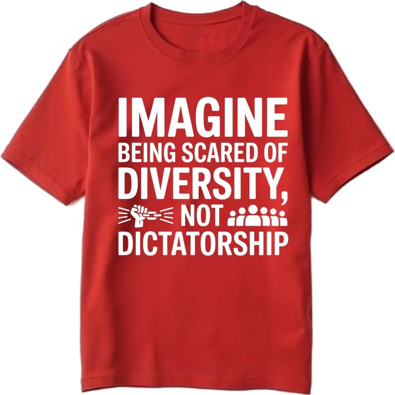 Workout Unisex Crew Neck tshirt Casual Imagine Being Scared Of Diversity Not Dictatorship Anime Teeshirt Unisex fashion tshirt S
