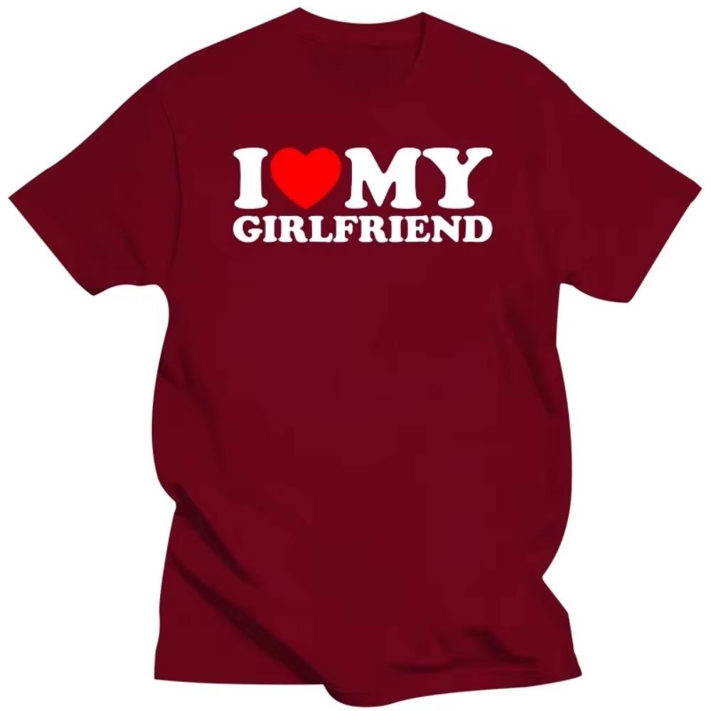 Funny I Love Heart My Girlfriend T Shirts Graphic Mdl Streetwear Short Sleeve O-Neck Birthday Gift T-shirt Mens Clothing