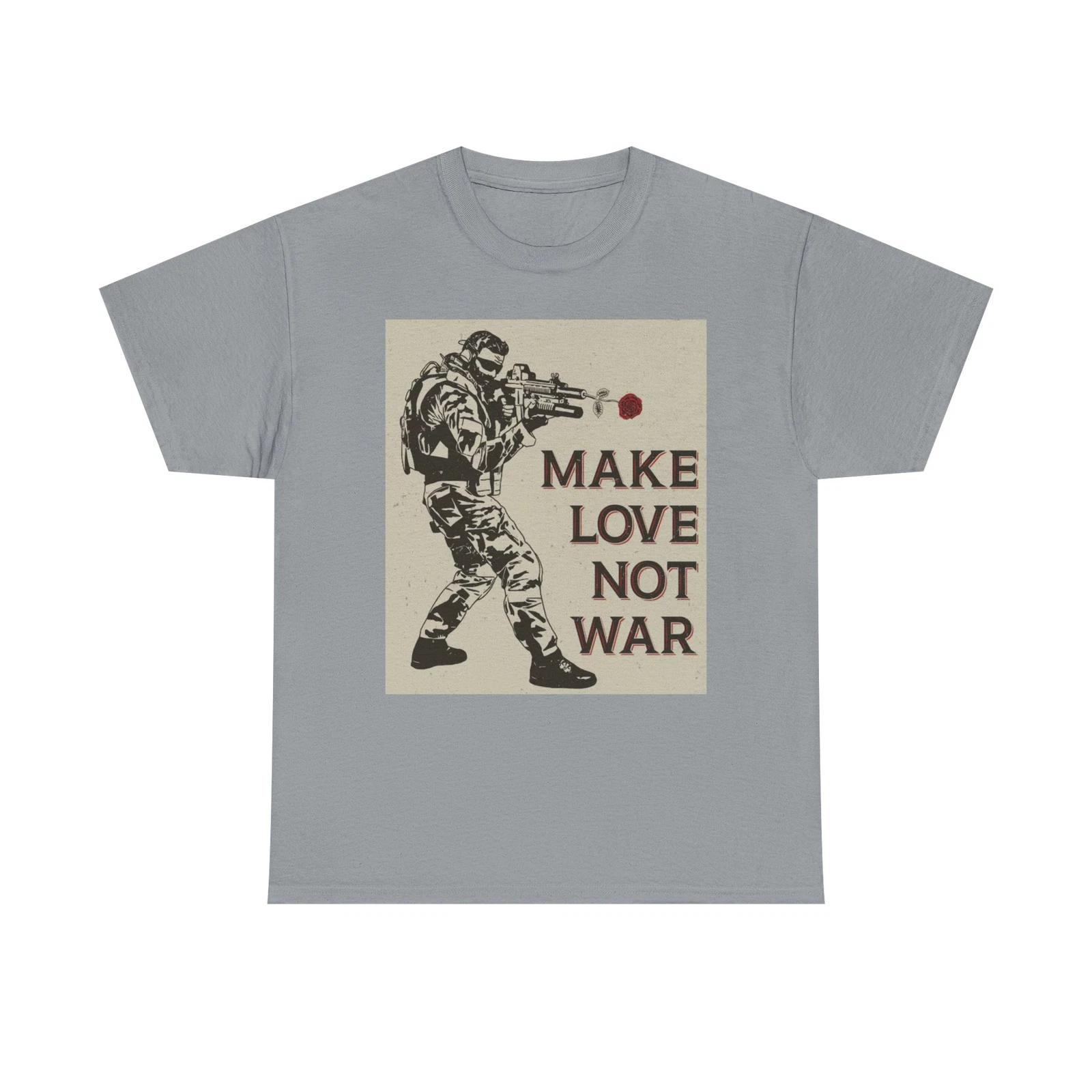 Men s and Women s T-shirts Make Love Not War XXXL