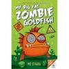 My Big Fat Zombie Goldfish (My Big Fat Zombie Goldfish, 1)