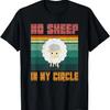 No Sheep In My Circle Funny T-Shirt