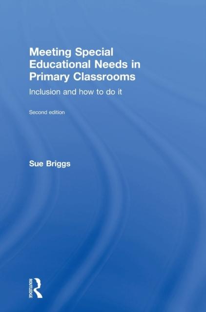 The Meeting Special Educational Needs In Primary Classrooms : Inclusion and How To Do It Book