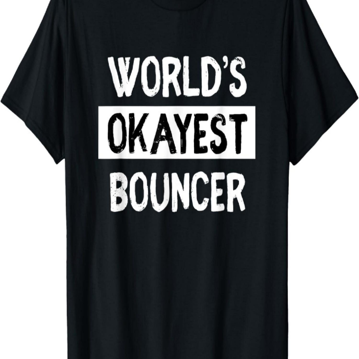 Worlds okayest bouncer Funny Womens Mens Gift T-Shirt S чёрный
