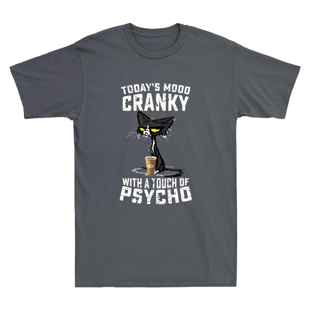 Black Cat Todays Mood Cranky With A Touch Of Psycho Funny Vintage Mens TShirt 4XL