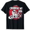 I Love Crankin My Hog Biker On Back TShirt Funny Cranking My Hog Biker Saying Tee Cool Y2k Motorbike Motorcycles Sports Tops