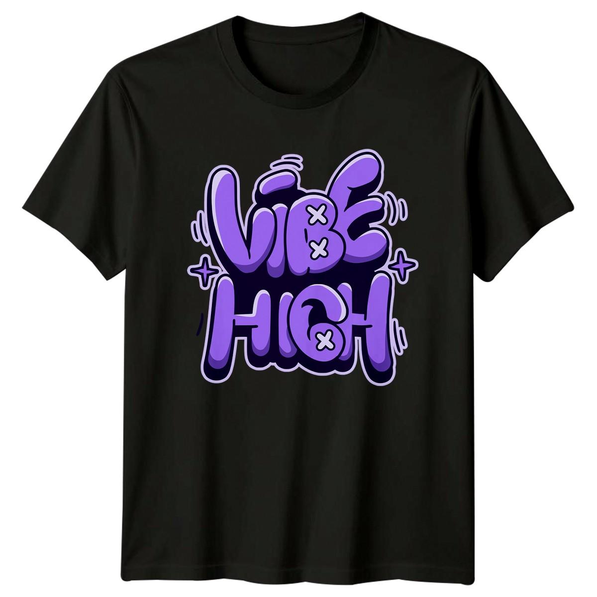 Vibe High T-Shirt Positive Quotes Streetwear Birthday Gift For Him And Her S